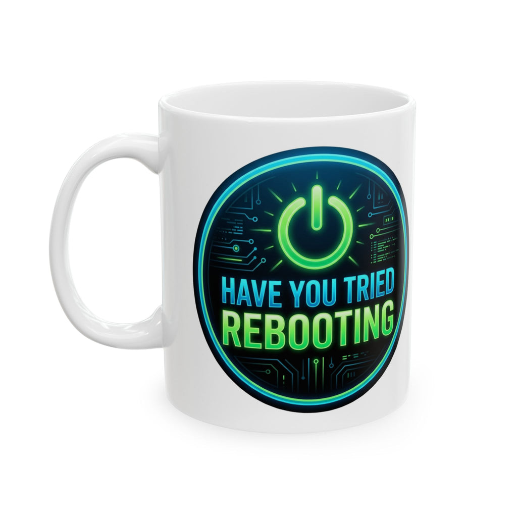 Tech Guy Mug Have You Tried Rebooting Coffee Cup