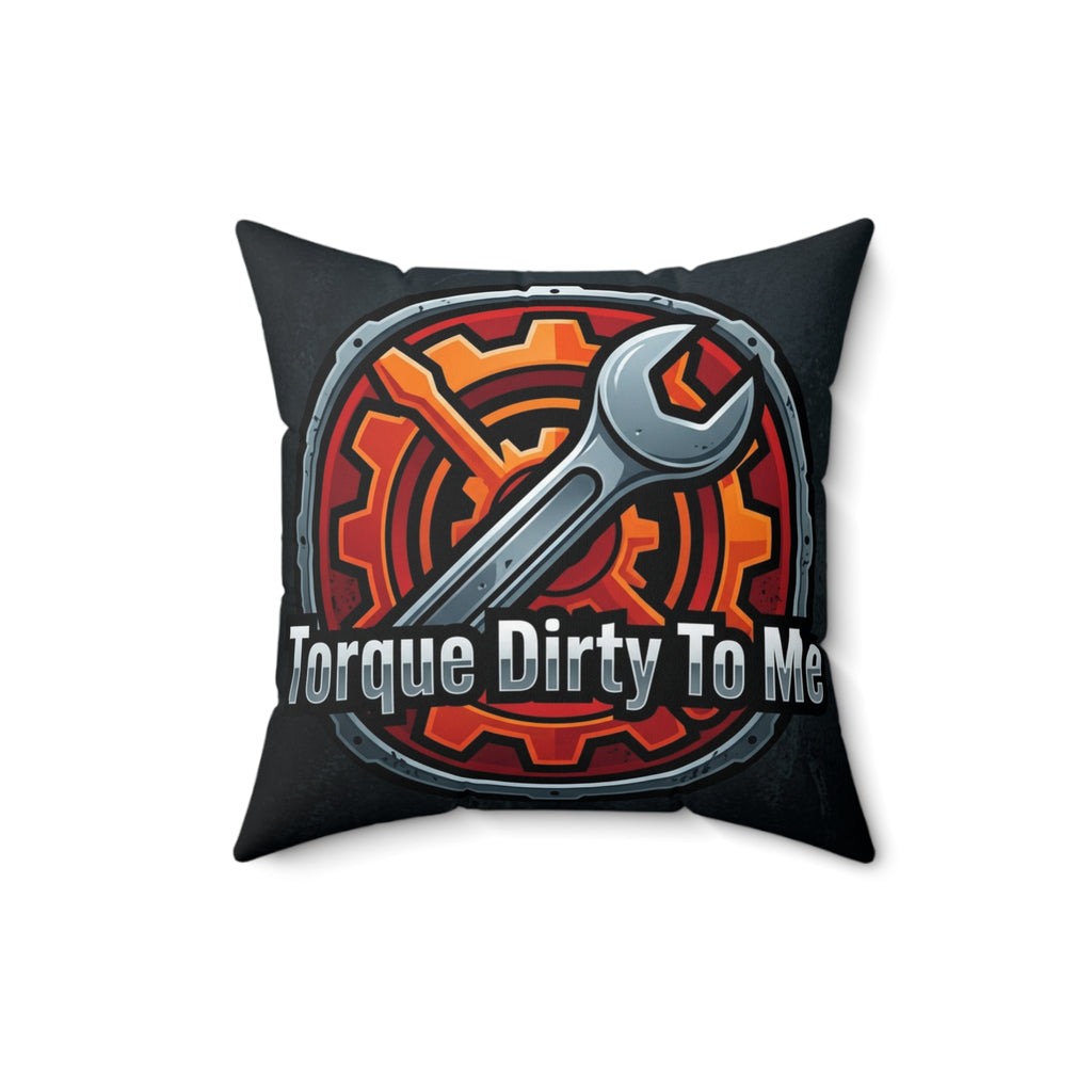 Mechanic for Men Torque Dirty To Me Pillow