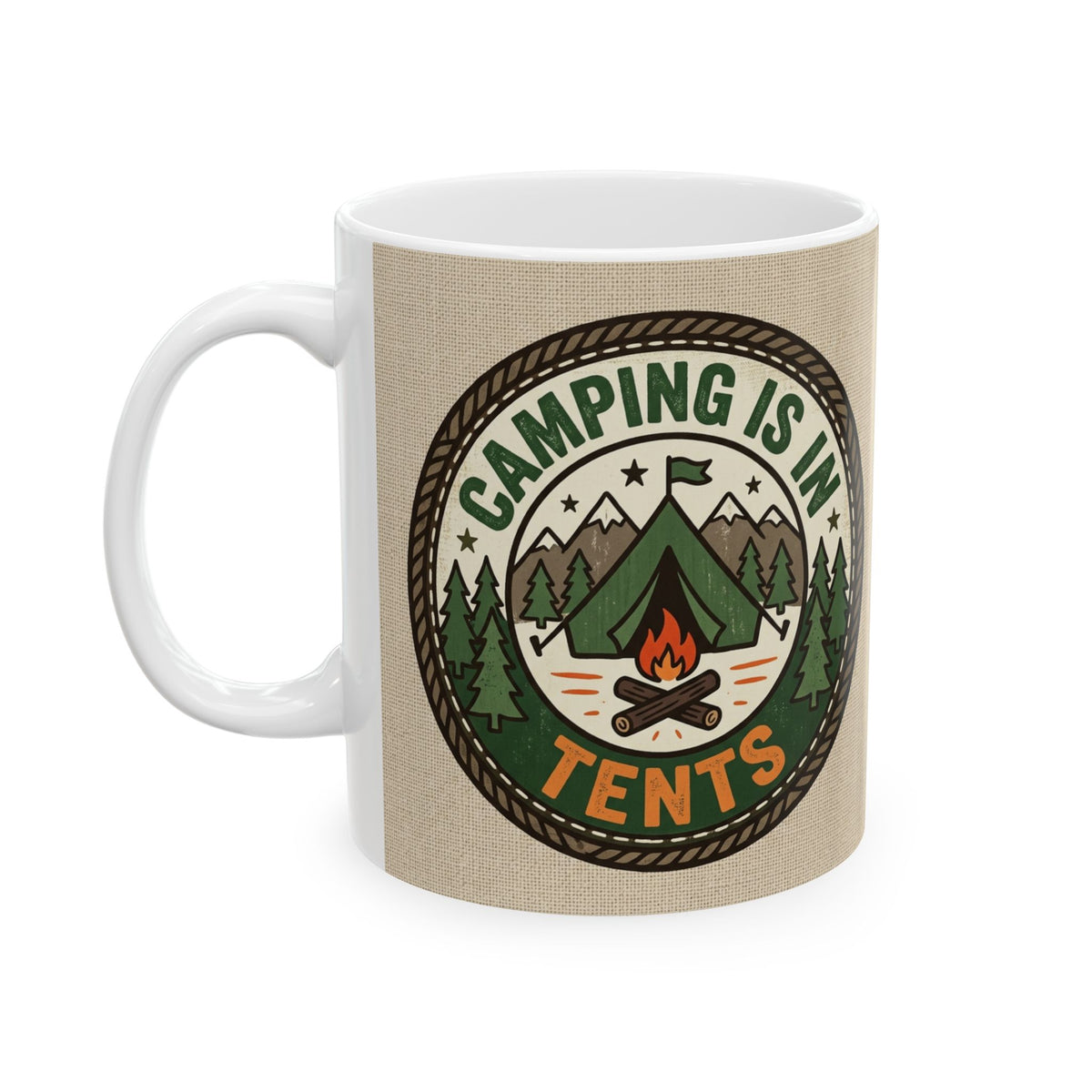 Camping for men Camping Is In Tents Funny Mug