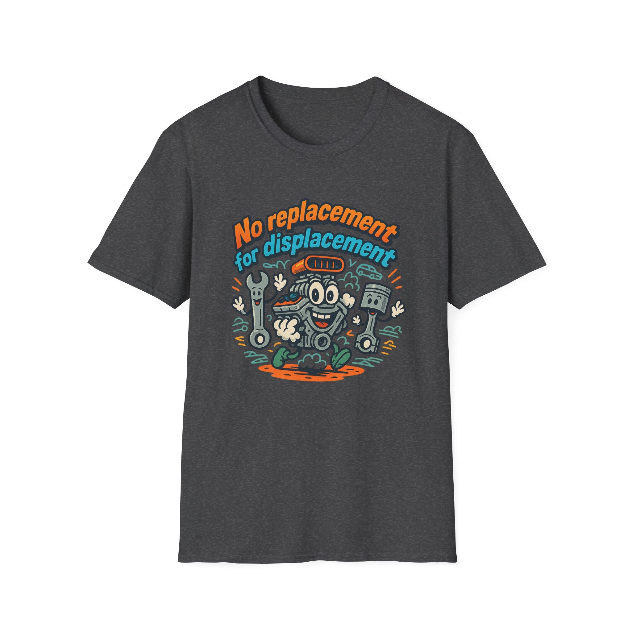 Gift for Car Guy No Replacement For Displacement T-Shirt Cool Auto Enthusiast Apparel