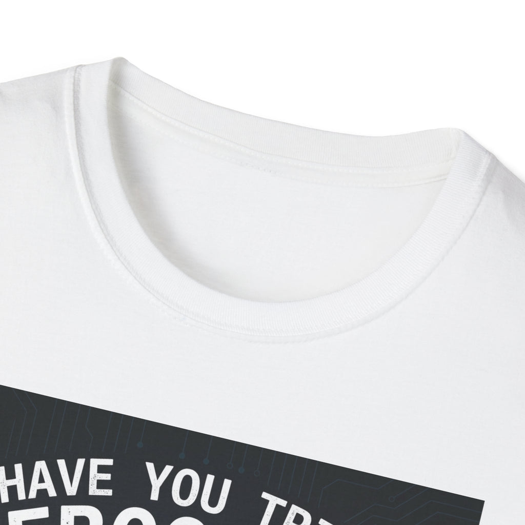 Tech Guy Shirt Have You Tried Rebooting Fun Tee