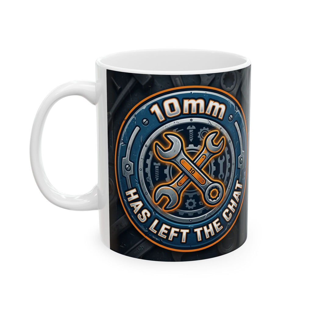 Mechanic for Men Funny 10mm Has Left The Chat Coffee Mug