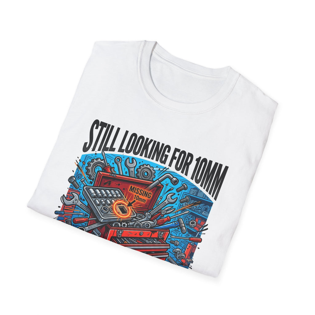 Car Guys Still Looking For 10mm T-Shirt Funny Mechanic