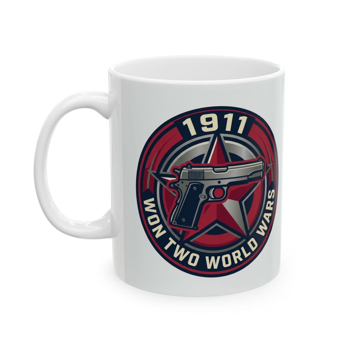 Gun Owners Mug 1911 Won Two World Wars Ceramic Cup