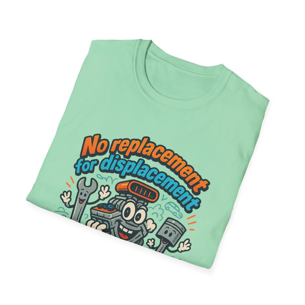 Gift for Car Guy No Replacement For Displacement T-Shirt Cool Auto Enthusiast Apparel