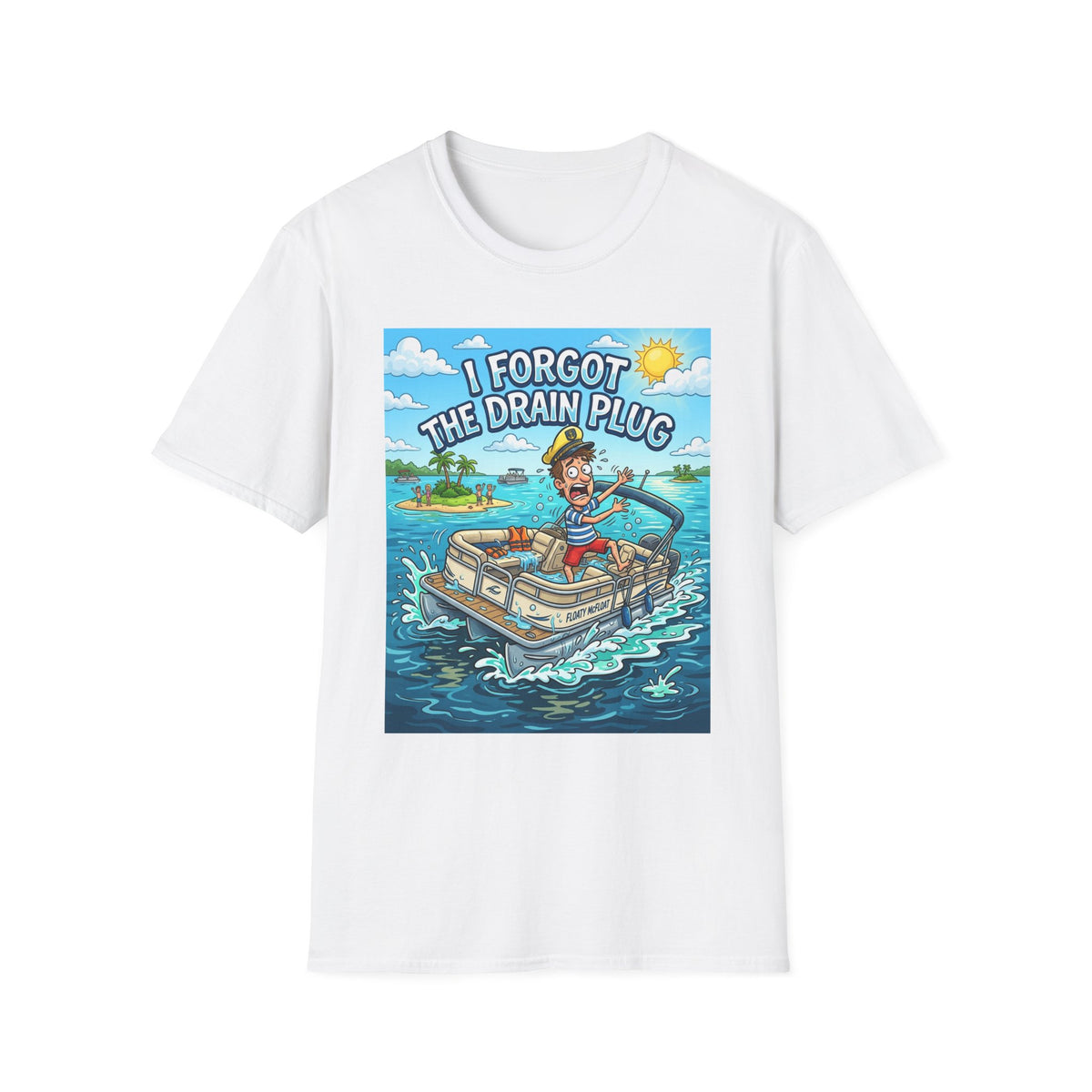 Boating for Men I Forgot The Drain Plug Shirt