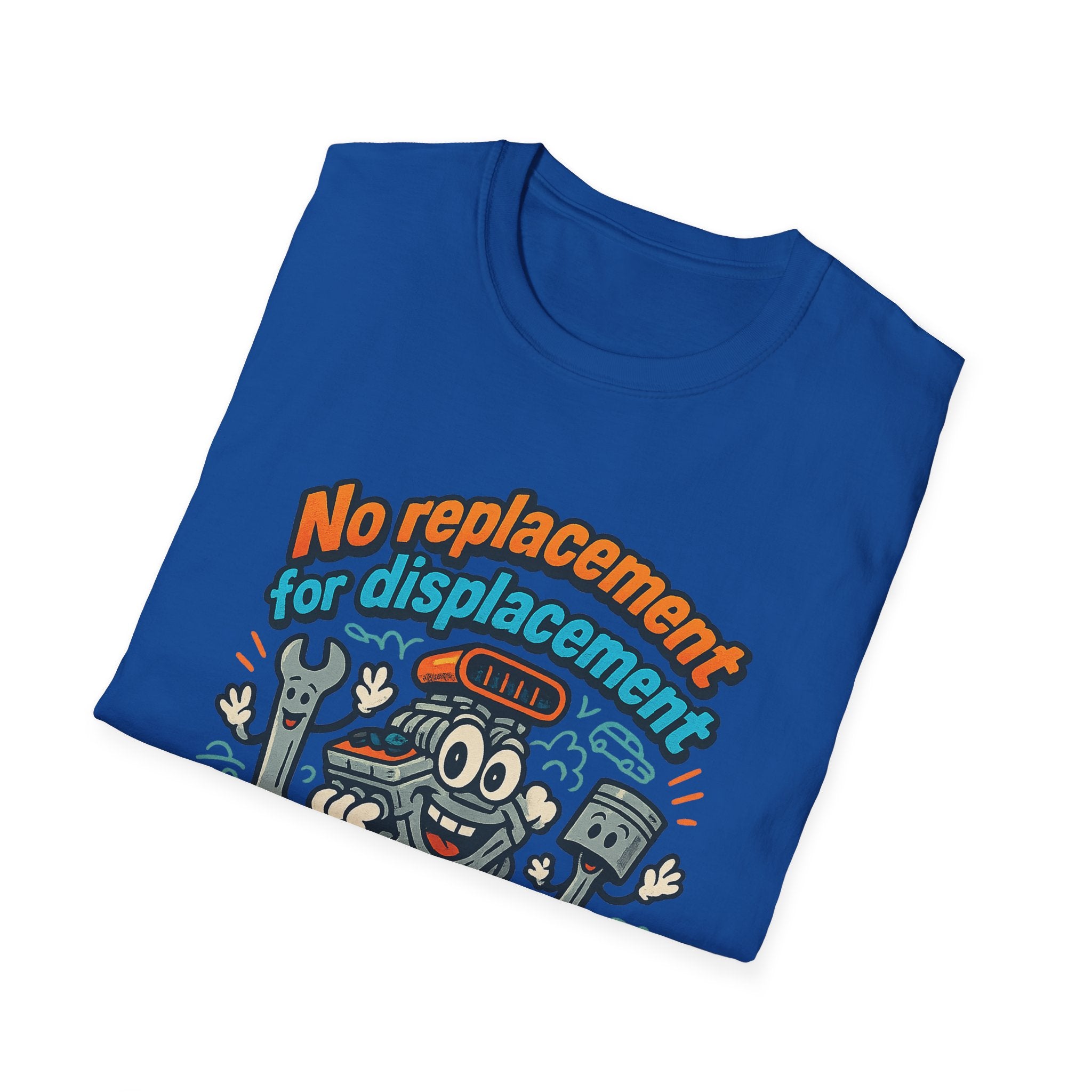 Gift for Car Guy No Replacement For Displacement T-Shirt Cool Auto Enthusiast Apparel
