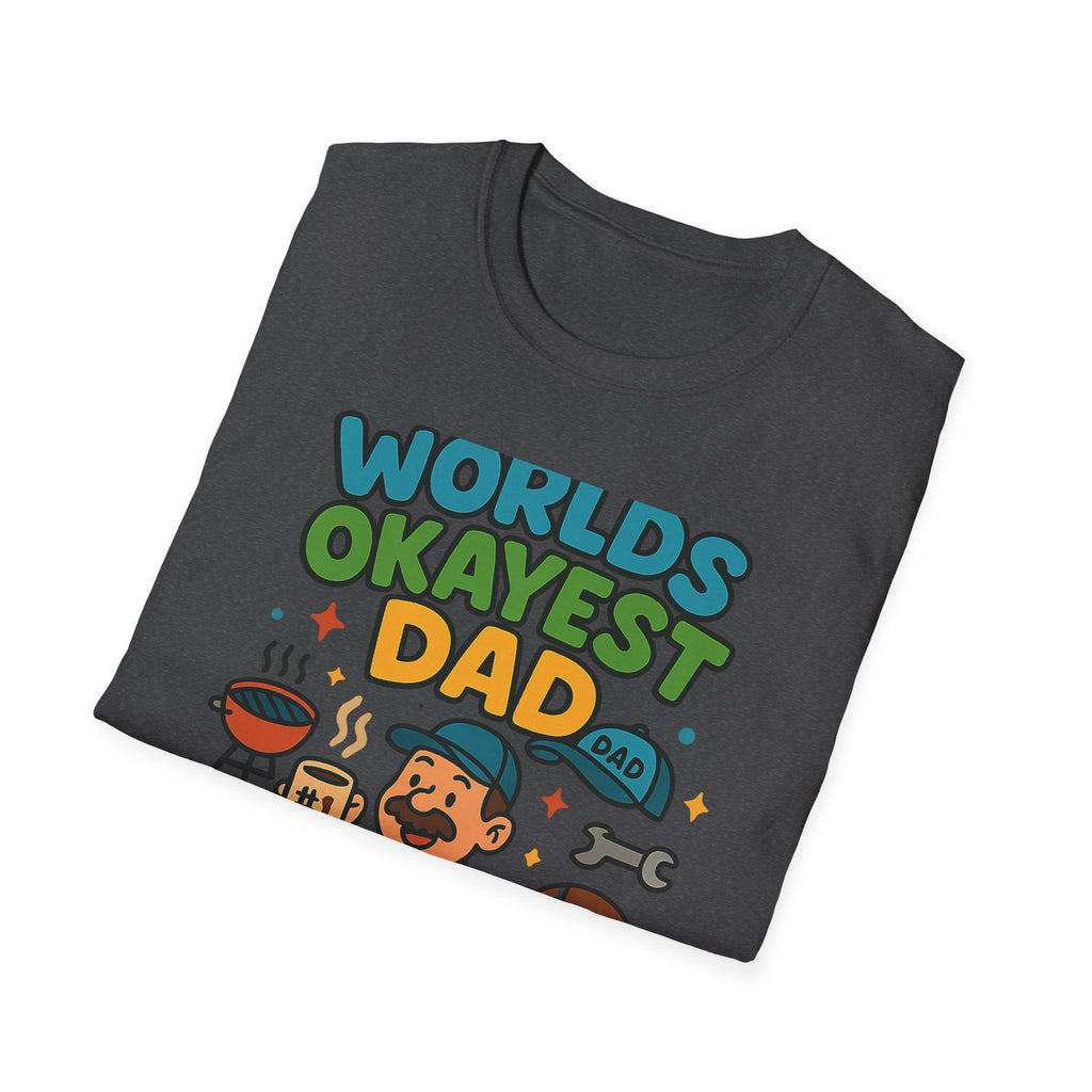 Fathers Day Gift Worlds Okayest Dad T-Shirt Funny Dad Tee