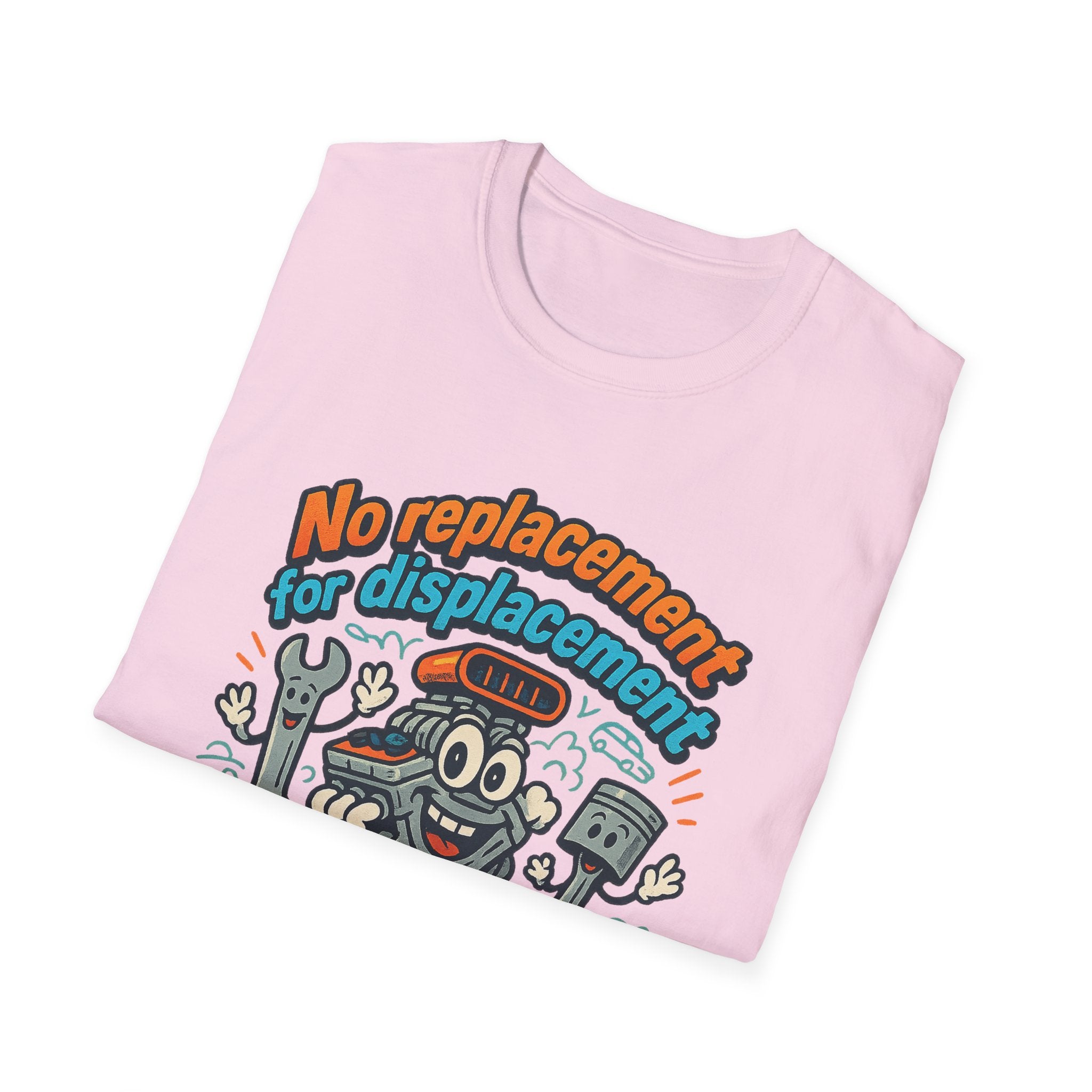 Gift for Car Guy No Replacement For Displacement T-Shirt Cool Auto Enthusiast Apparel