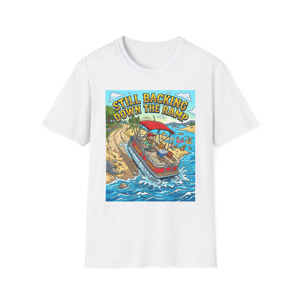 Boating for men Still Backing Down The Ramp Shirt