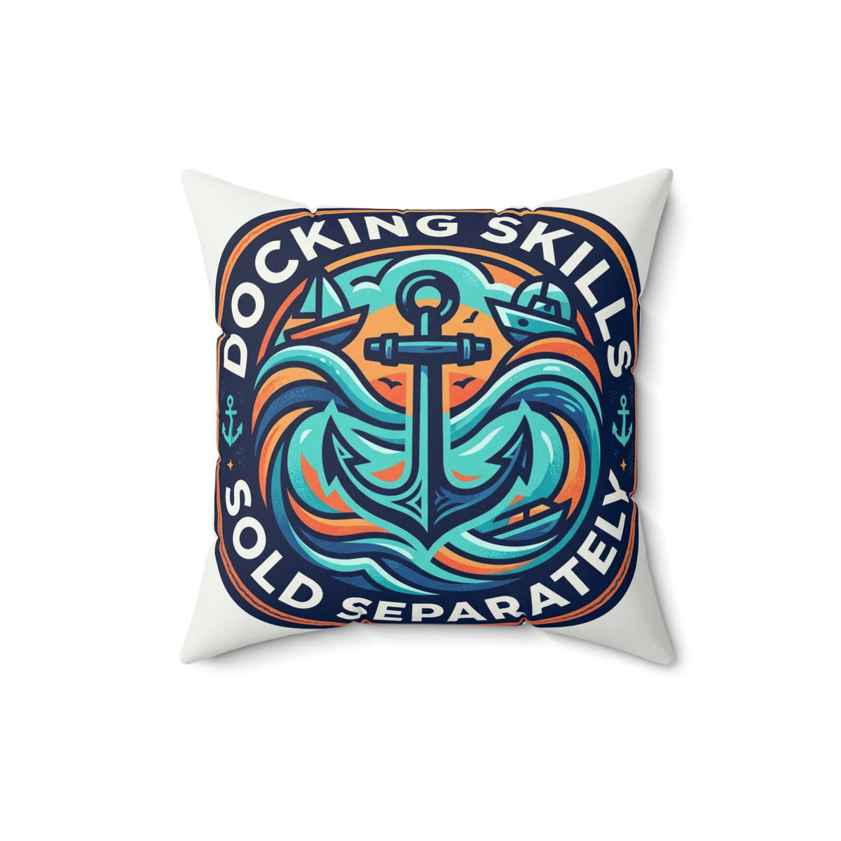 Boating for Men Docking Skills Sold Separately Pillow