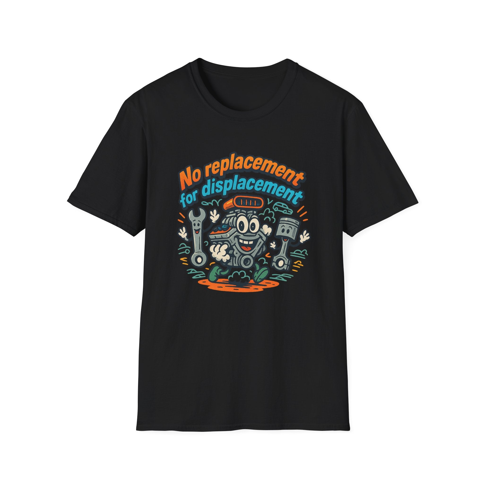 Gift for Car Guy No Replacement For Displacement T-Shirt Cool Auto Enthusiast Apparel