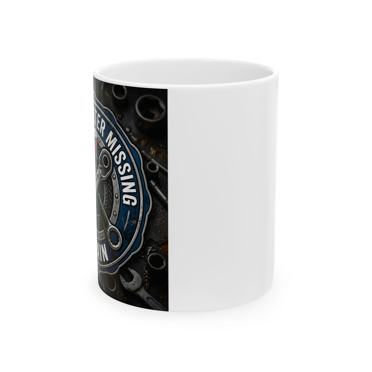 Mechanic for Men 11oz Mug Ten Millimeter Missing Again Coffee Cup