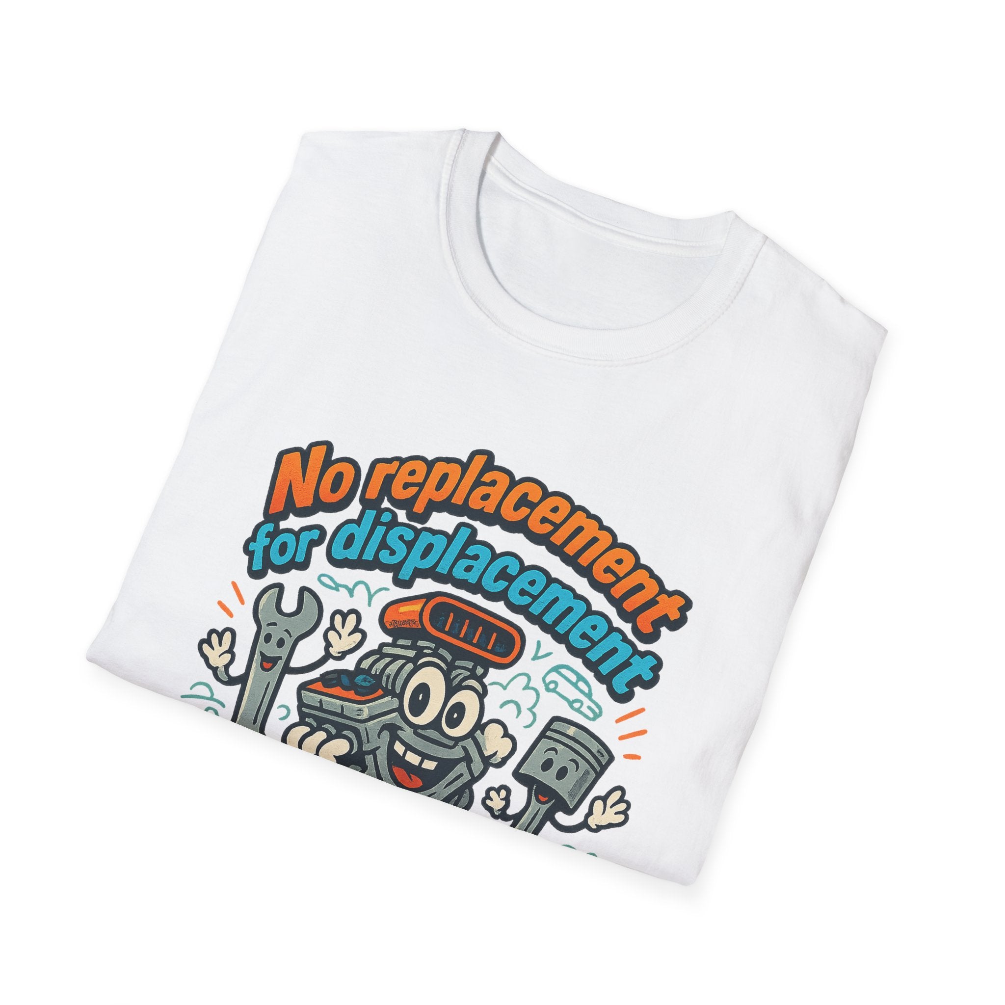 Gift for Car Guy No Replacement For Displacement T-Shirt Cool Auto Enthusiast Apparel