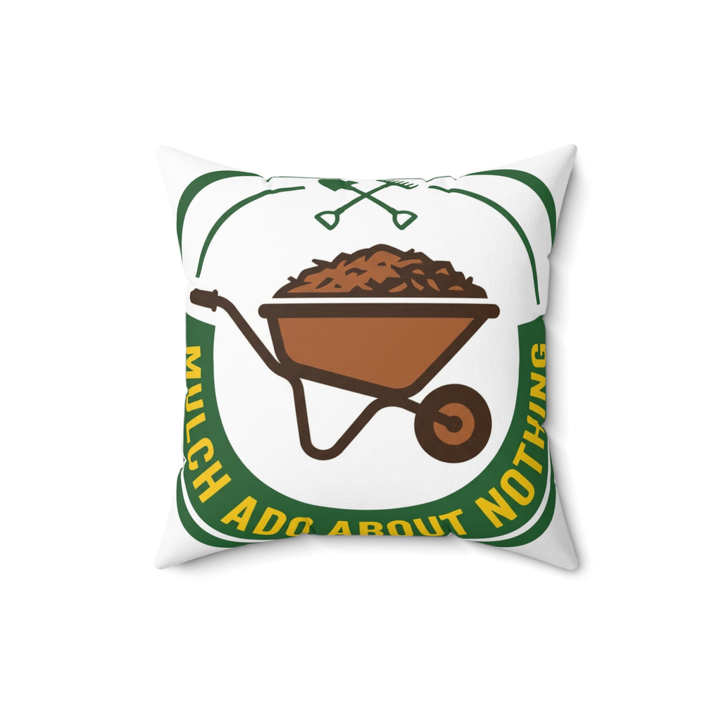 Landscaper for men Mulch Ado About Nothing Pillow