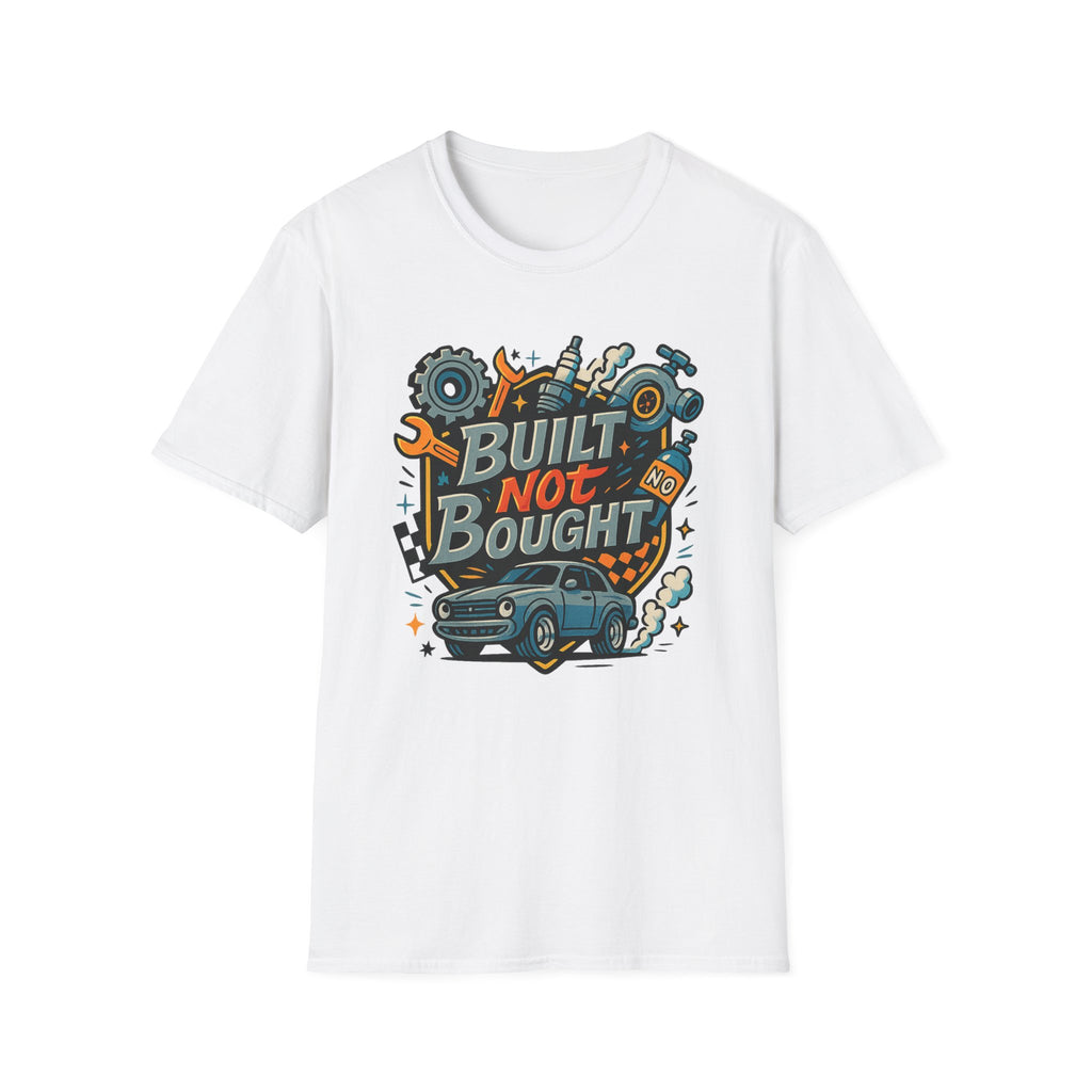 Gift for car guy Built Not Bought Car Enthusiasts Shirt