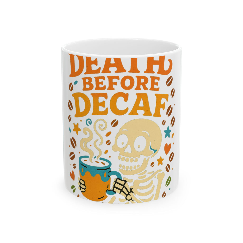 Gift for Coffee Lover Death Before Decaf Mug Unique Funny Coffee Mug