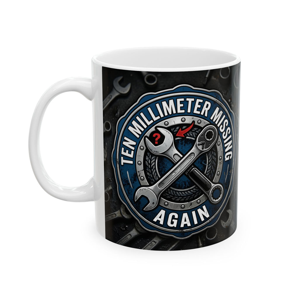 Mechanic for Men 11oz Mug Ten Millimeter Missing Again Coffee Cup