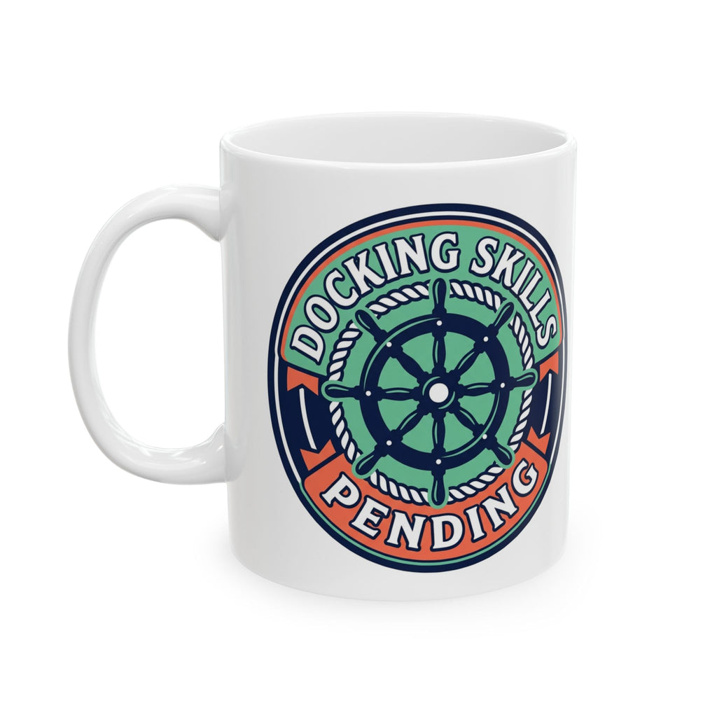 Boating for men Docking Skills Pending Funny Coffee Mug