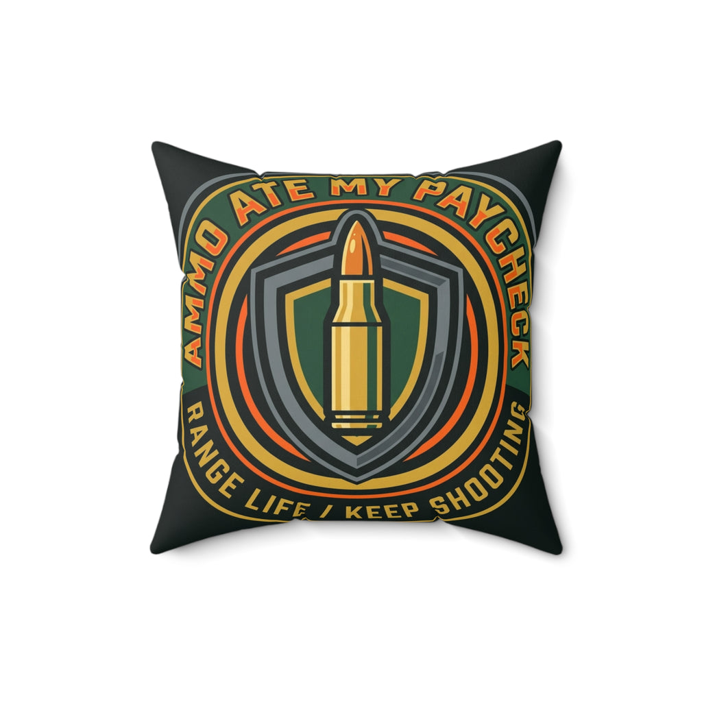 Gun owners Ammo Ate My Paycheck Funny Throw Pillow