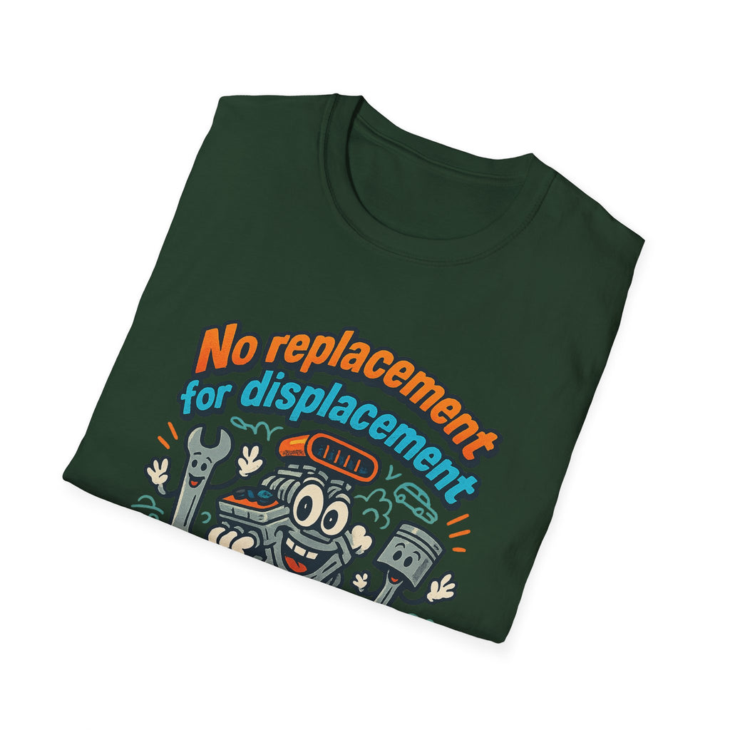 Gift for Car Guy No Replacement For Displacement T-Shirt Cool Auto Enthusiast Apparel