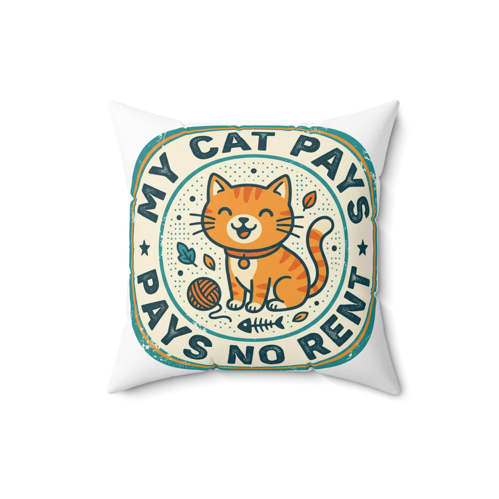 Decorative Pillow for Cat Lover: My Cat Pays No Rent