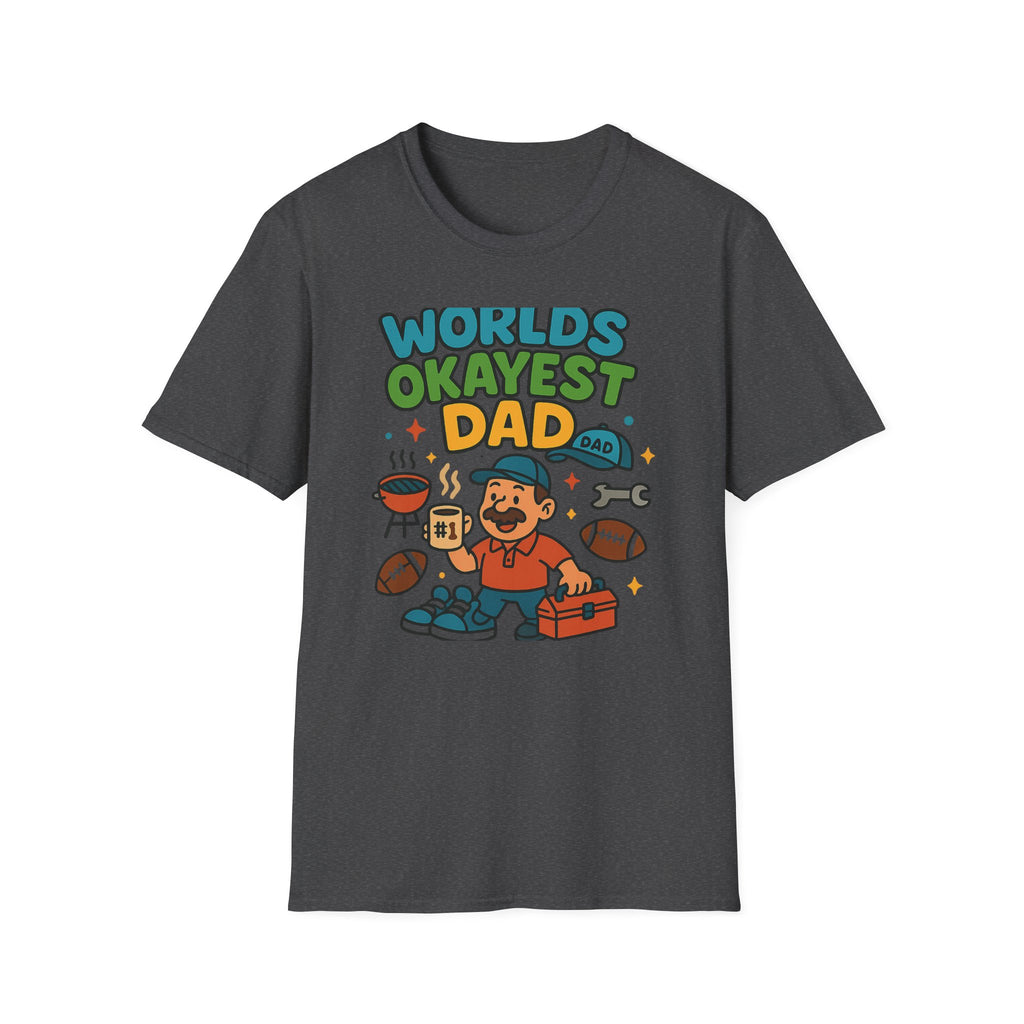 Fathers Day Gift Worlds Okayest Dad T-Shirt Funny Dad Tee