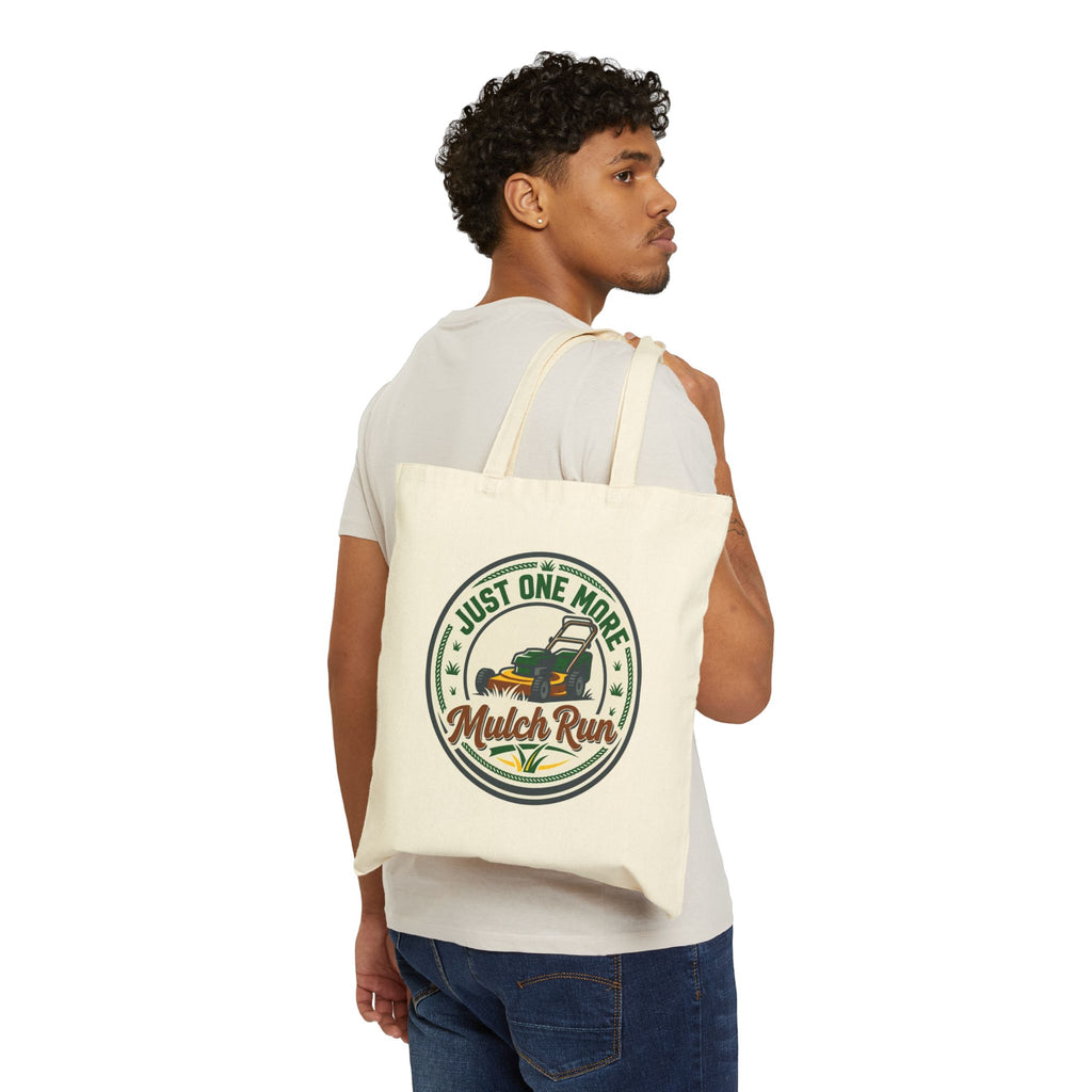 Landscaper for men Just One More Mulch Run Tote Bag