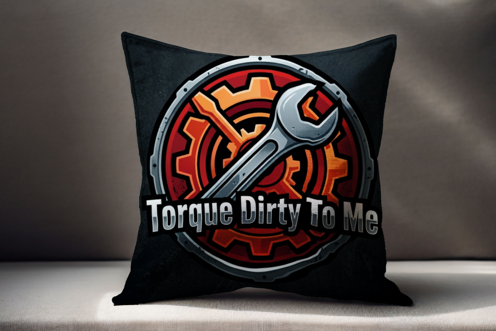 Mechanic for Men Torque Dirty To Me Pillow