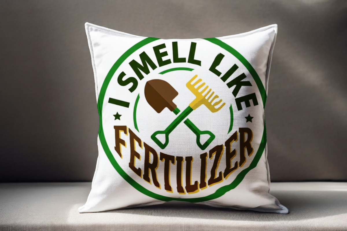 Landscaper for Men Pillow I Smell Like Fertilizer Humor