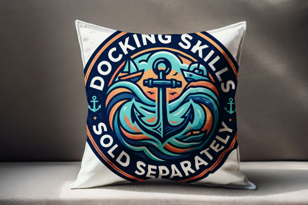 Boating for Men Docking Skills Sold Separately Pillow