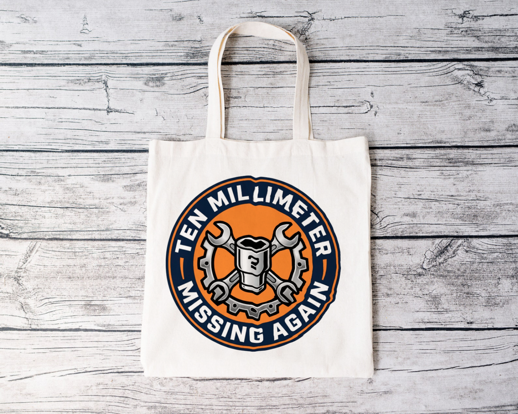Mechanic for Men Ten Millimeter Missing Again Tote Bag