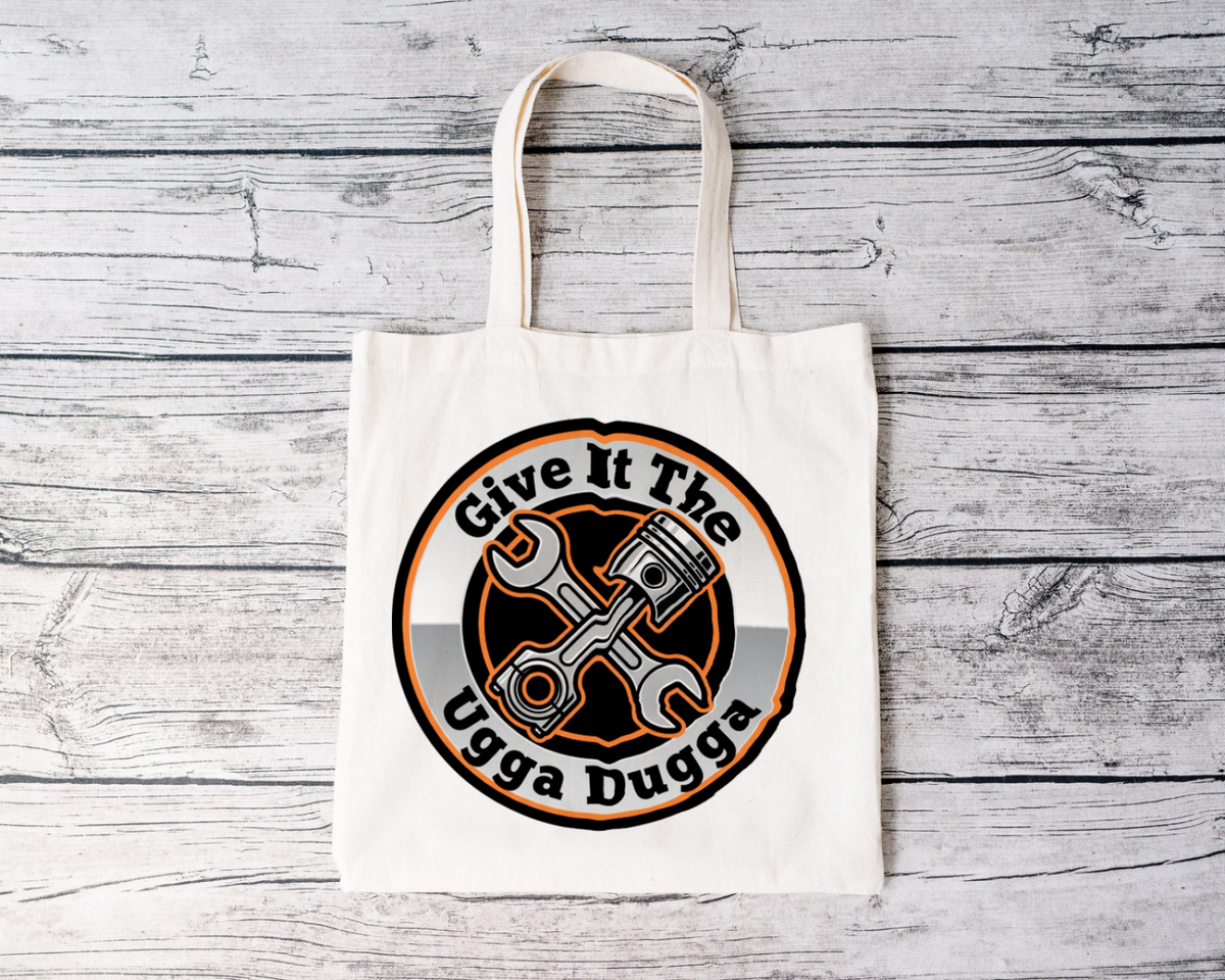 Mechanic for Men Give It The Ugga Dugga Tote Bag