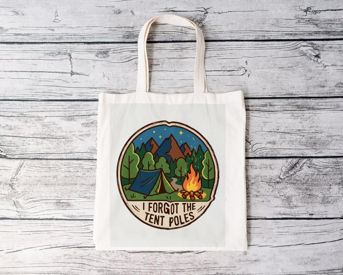Camping for Men Totebag I Forgot The Tent Poles